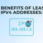 The Benefits of Leasing IPv4 Addresses